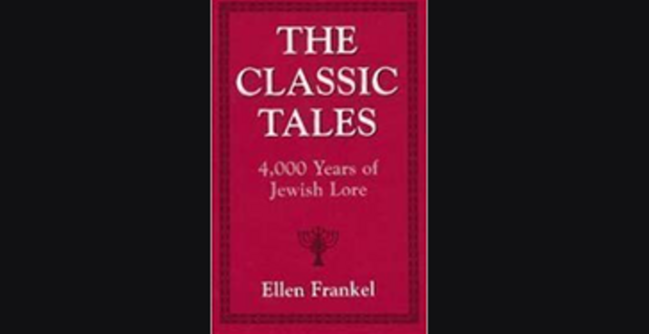 The Classic Tales: 4000 Years of Jewish Lore